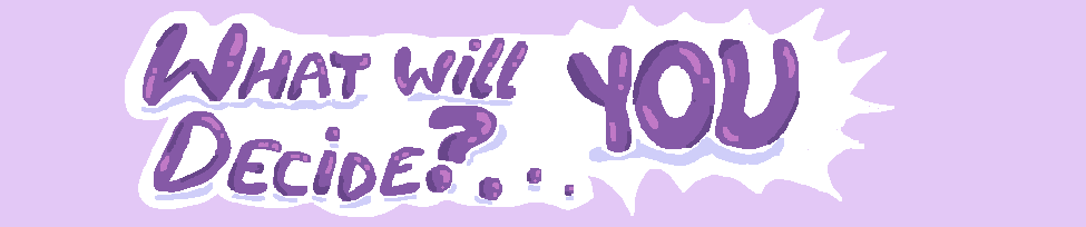 What will YOU decide?...